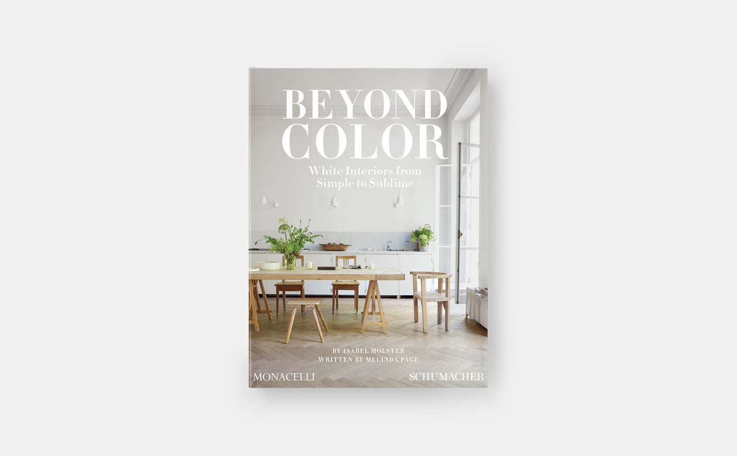 Beyond Color: White Interiors from Simple to Sublime (Pre-Order)